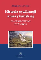 Historia cywilizacji amerykańskiej Tom 2 Era,Zbigniew Lewicki