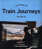 Ultimate Train Journeys: World Ultimate Train Journeys: World