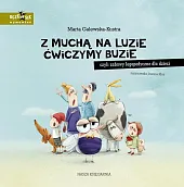 Z muchą na luzie ćwiczymy buzie,,Marta Galewska-Kustra Z muchą na luzie ćwiczymy buzie,,Marta Galewska-Kustra