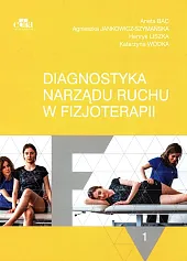 Diagnostyka narządu ruchu w fizjoterapii Tom,Agnieszka Jankowicz-Szymańska