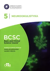 Neurookulistyka. BCSC 5. SERIA BASIC AND,Marek Rękas