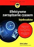 Efektywne zarządzanie czasem dla bystrzaków Efektywne zarządzanie czasem dla bystrzaków