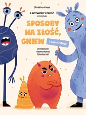 Sposoby na złość, gniew i dobre,Christina Kress Sposoby na złość, gniew i dobre,Christina Kress