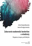 Zaburzenie osobowości borderline u młodzieży Zaburzenie osobowości borderline u młodzieży