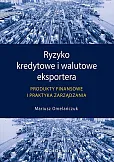 Ryzyko kredytowe i walutowe eksportera Ryzyko kredytowe i walutowe eksportera