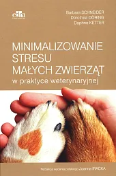 Minimalizowanie stresu małych zwierząt w praktyce,Barbara Schneider