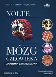 Mózg człowieka. Anatomia czynnościowa mózgowia Tom 1