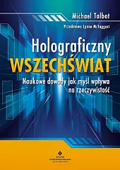 Holograficzny wszechświatMichael Talbot