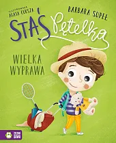 Staś Pętelka Wielka wyprawaBarbara Supeł Staś Pętelka Wielka wyprawaBarbara Supeł