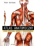Atlas anatomiczny Ciało człowieka: budowa i funkcjonowanie