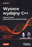 Wysoce wydajny C++ Opanuj sztukę optymalizowania działania kodu Wysoce wydajny C++ Opanuj sztukę optymalizowania działania kodu