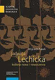 Jadwiga Lechicka kobieta nowa i nowoczesna Jadwiga Lechicka kobieta nowa i nowoczesna