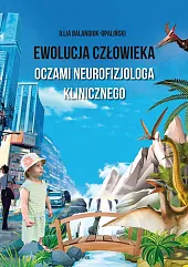 Ewolucja człowieka oczami neurofizjologa klinicznego