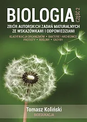 Biologia 2 Zbiór autorskich zadań maturalnych,Tomasz Koliński