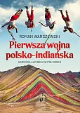 Pierwsza wojna polsko-indiańska Pierwsza wojna polsko-indiańska
