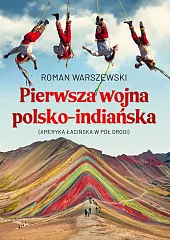 Pierwsza wojna polsko-indiańskaRoman Warszewski