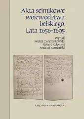 Akta sejmikowe województwa bełskiego Lata 1656-1695Michał Zwierzykowski