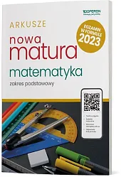 Nowa Matura 2023 Matematyka Arkusze maturalne Zakres podstawowy