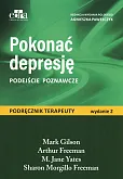 Pokonać depresję. Podejście poznawcze Pokonać depresję. Podejście poznawcze
