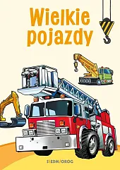 Kolorowanki poznawcze Wielkie pojazdyTamara Michałowska