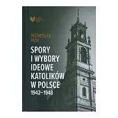 Spory i wybory ideowe katolików w,Przemysław Pazik