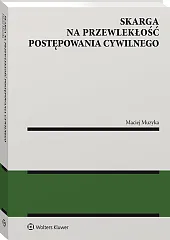 Skarga na przewlekłość postępowania cywilnego Skarga na przewlekłość postępowania cywilnego