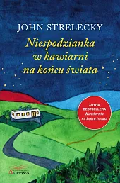Niespodzianka w kawiarni na końcu świataJohn Strelecky