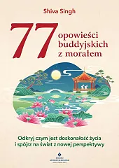 77 buddyjskich opowieści z morałemShiva Singh