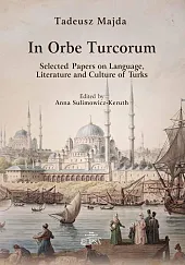 In Orbe Turcorum. Selected Papers on,Tadeusz Majda
