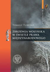 Zbrodnia wołyńska w świetle prawa międzynarodowego Zbrodnia wołyńska w świetle prawa międzynarodowego