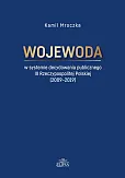 Wojewoda w systemie decydowania publicznego III Rzeczypospolitej Polskiej (2009-2019)