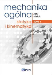 Mechanika ogólna Tom 1 Mechanika ogólna Tom 1