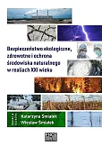 Bezpieczeństwo ekologiczne, zdrowotne i ochrona środowiska naturalnego w realiach XXI wieku