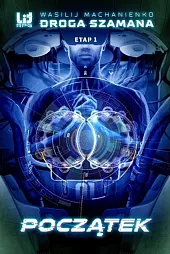 Droga Szamana Etap 1 PoczątekWasilij Machanienko