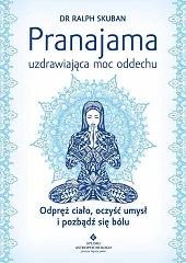 Pranajama - uzdrawiająca moc oddechuRalph Skuban