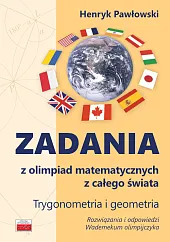 Zadania z olimpiad matematycznych z całego,Henryk Pawłowski Zadania z olimpiad matematycznych z całego,Henryk Pawłowski