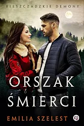 Orszak śmierci Bieszczadzkie demony Tom 3Emilia Szelest