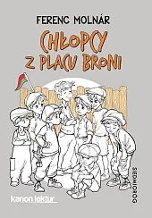 Chłopcy z Placu BroniMolnár Ferenc