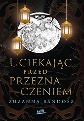 Uciekając przed przeznaczeniemZuzanna Bandosz
