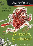 Ale historia Mieszko, ty wikingu!
