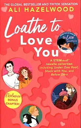 Loathe To Love YouAli Hazelwood Loathe To Love YouAli Hazelwood