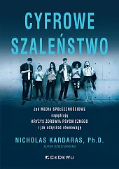 Cyfrowe szaleństwoKardaras Nicholas Cyfrowe szaleństwoKardaras Nicholas