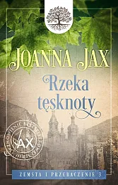 Zemsta i przebaczenie Tom 3 Rzeka,Joanna Jax