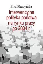 Interwencyjna polityka państwa na rynku pracy,Ewa Flaszyńska