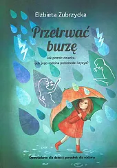 Przetrwać burzęElżbieta Zubrzycka Przetrwać burzęElżbieta Zubrzycka