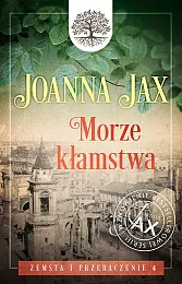 Zemsta i przebaczenie Tom 4 Morze,Joanna Jax