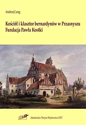 Kościół i klasztor bernardynów w PrzasnyszuAndrzej Lang Kościół i klasztor bernardynów w PrzasnyszuAndrzej Lang