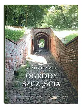 Ogrody szczęściaGrzegorz Żuk