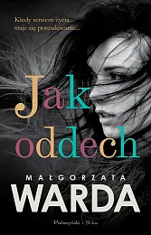 Jak oddechMałgorzata Warda Jak oddechMałgorzata Warda