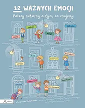 12 ważnych emocji. Polscy autorzy o,zbiorowe opracowanie